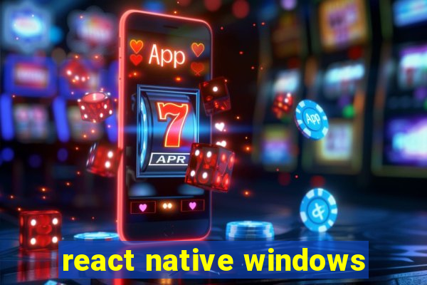 react native windows